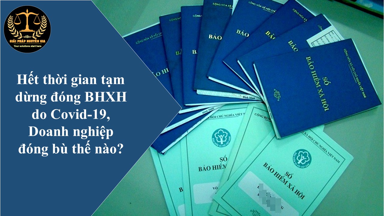 Hết thời gian tạm dừng đóng BHXH do Covid-19, DN đóng bù thế nào?